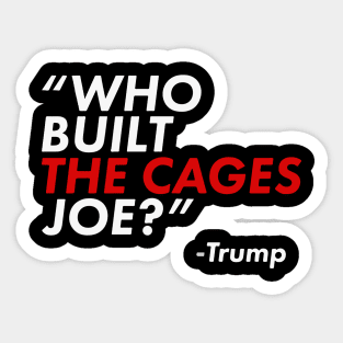 Who Built The Cages Joe Sticker